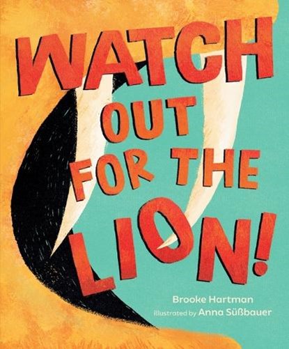 Watch Out for the Lion!, Brooke Hartman - Gebonden - 9781645676287