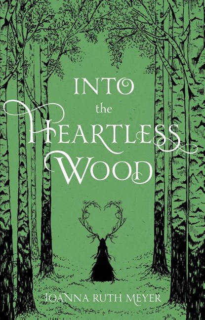Into the Heartless Wood, Joanna Ruth Meyer - Paperback - 9781645676386