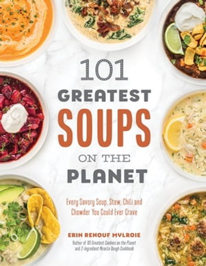 101 Greatest Soups on the Planet, Erin Mylroie - Ebook - 9781645676584
