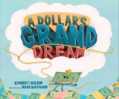 A Dollar's Grand Dream, Kimberly Wilson - Gebonden - 9781645677116