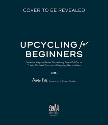 The Art of Upcycling, Emma Foss - Ebook - 9781645677956