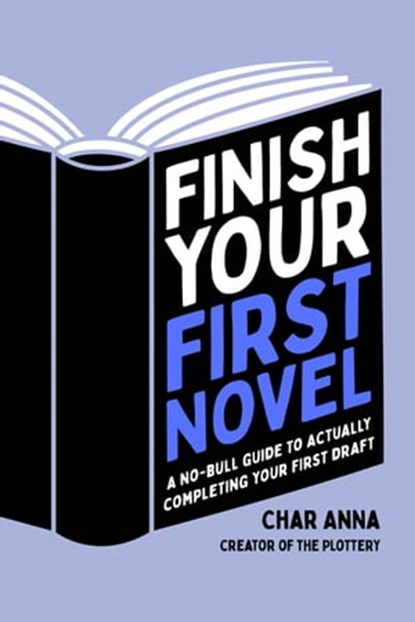 Finish Your First Novel, Char Anna - Ebook - 9781645677963