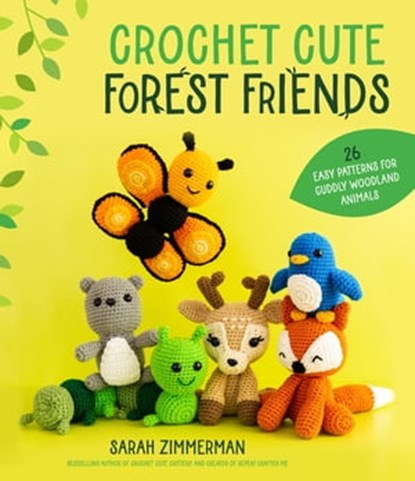 Crochet Cute Forest Friends, Sarah Zimmerman - Ebook - 9781645678069