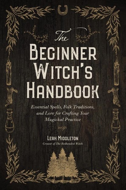 The Beginner Witch's Handbook, Leah Middleton - Paperback - 9781645679097