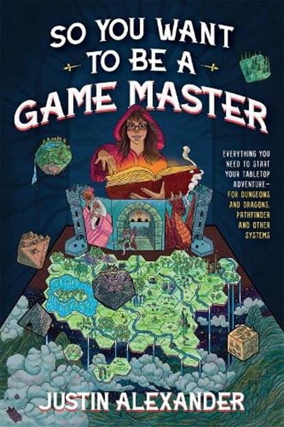 So You Want To Be A Game Master, Justin Alexander - Paperback - 9781645679158