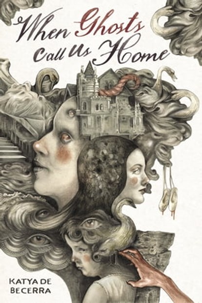When Ghosts Call Us Home, Katya de Becerra - Ebook - 9781645679646