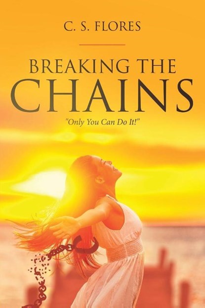 Breaking the Chains, C S Flores - Paperback - 9781645692546