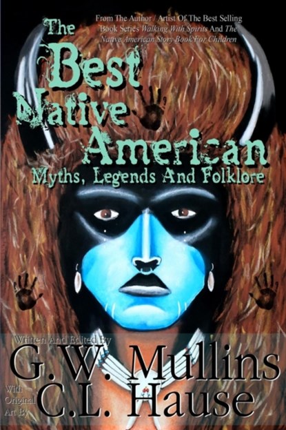 The Best Native American Myths, Legends, and Folklore, G W Mullins - Paperback - 9781645709589