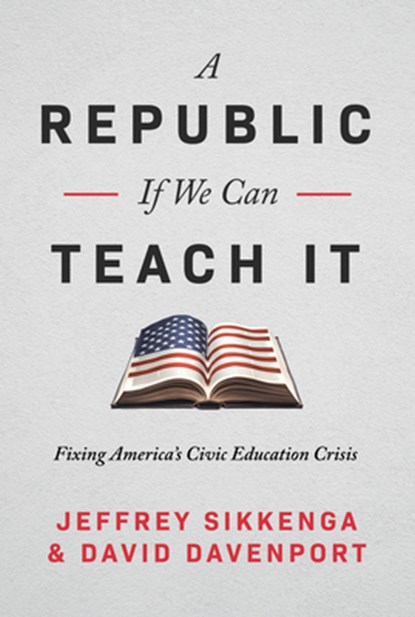 The Civic Education Crisis, Jeffrey Sikkenga ; David Davenport - Gebonden - 9781645720492