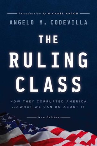 The Ruling Class, Angelo M. Codevilla - Ebook - 9781645720676