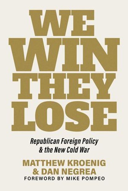 We Win, They Lose, Matthew Kroenig ; Dan Negrea - Ebook - 9781645720935