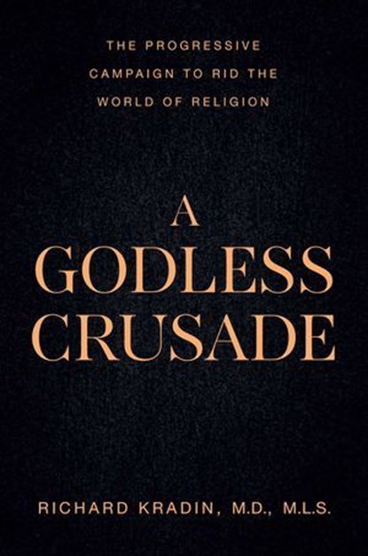 A Godless Crusade, Richard Kradin - Ebook - 9781645721031