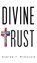 DIVINE TRUST, MCDONALD,  ANDREW T. - Gebonden - 9781645759317
