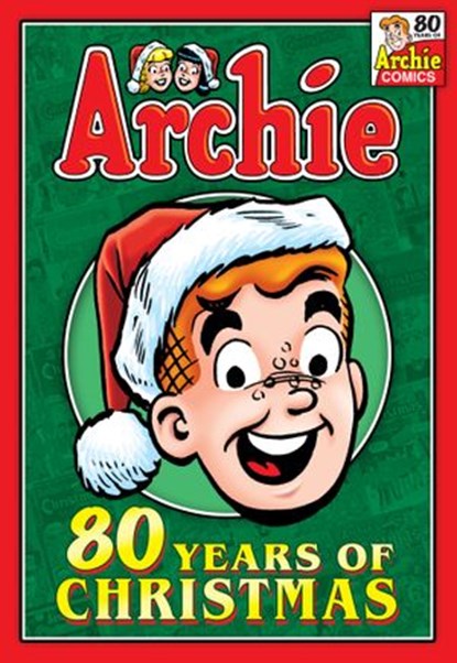 Archie: 80 Years of Christmas, Archie Superstars - Ebook - 9781645769262