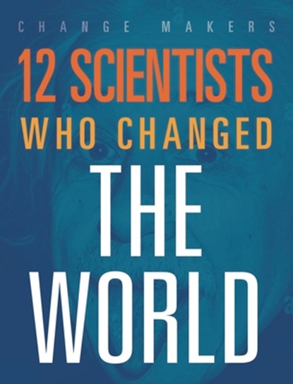 12 Scientists Who Changed the World, Orlin Richard - Gebonden - 9781645822950