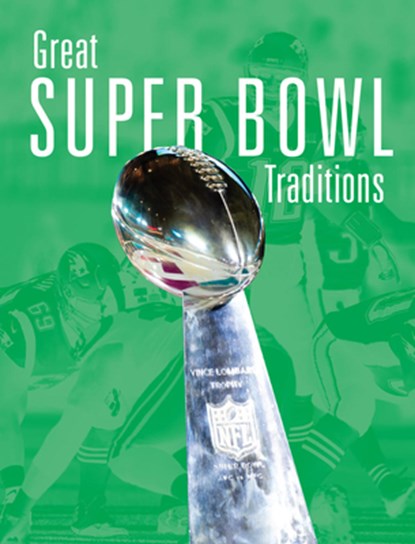Great Super Bowl Traditions, Silverman Williams - Paperback - 9781645823193