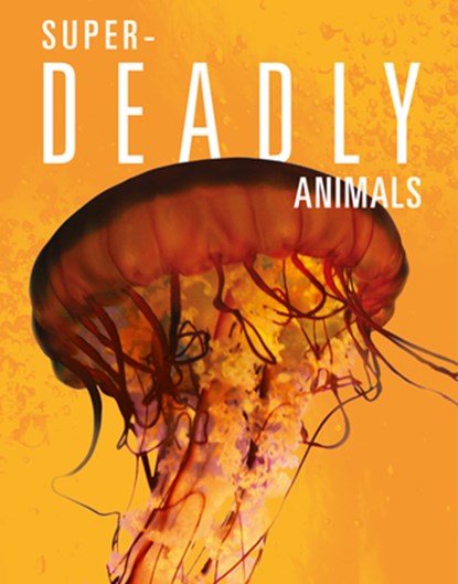 Super-Deadly Animals, Joanne Mattern - Gebonden - 9781645823810