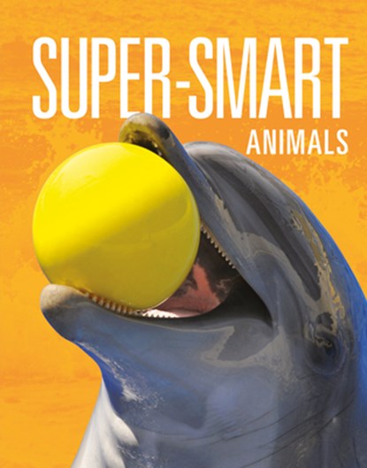Super-Smart Animals, Joanne Mattern - Gebonden - 9781645823827