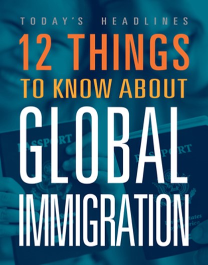 12 Things to Know about Global Immigration, Precious McKenzie - Gebonden - 9781645823858