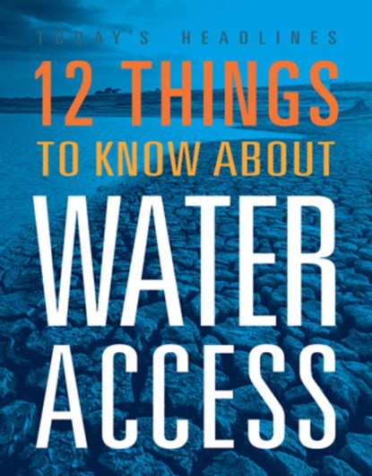 12 Things to Know about Water Access, Kristin Eberth - Gebonden - 9781645823902