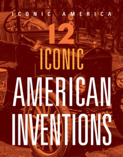 12 Iconic American Inventions, Marne Ventura - Gebonden - 9781645823940