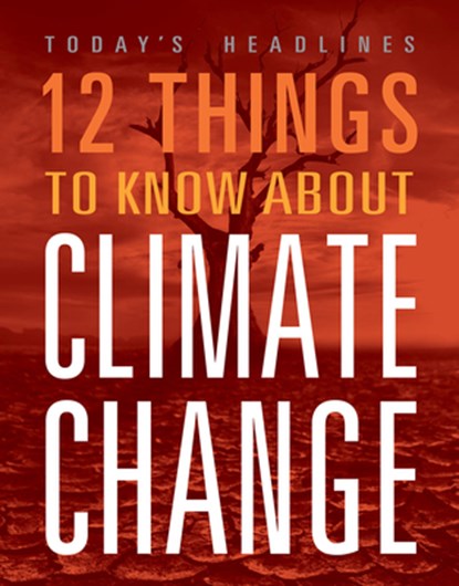 12 Things to Know about Climate Change, Vicki Hayes - Paperback - 9781645824060