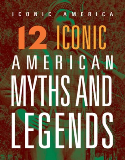 12 Iconic American Myths and Legends, Marne Ventura - Paperback - 9781645824183