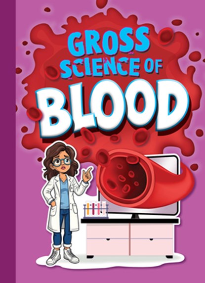 Gross Science of Blood, Stephanie Bearce - Paperback - 9781645824961