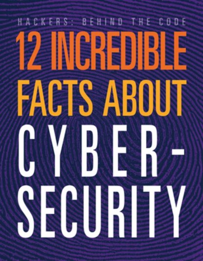 12 Incredible Facts about Cybersecurity, Meghan Hatalla - Paperback - 9781645825395