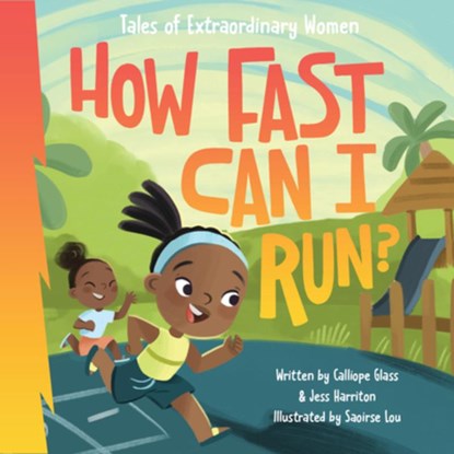 How Fast Can I Run?: Tales of Extraordinary Women, Calliope Glass Harriton - Gebonden - 9781645825746