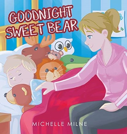 Goodnight Sweet Bear, Michelle Milne - Gebonden - 9781645849940