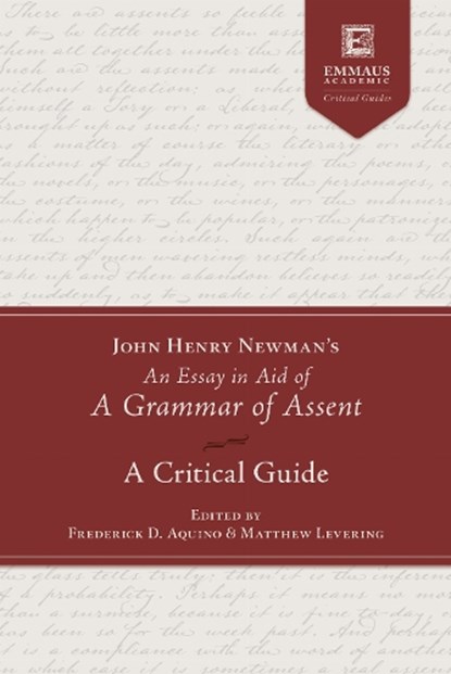 John Henry Newman's an Essay in Aid of a Grammar of Assent, Matthew Levering ; Frederick D. Aquino - Gebonden - 9781645854340