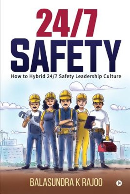 24/7 Safety, Balasundra K Rajoo - Paperback - 9781645879596