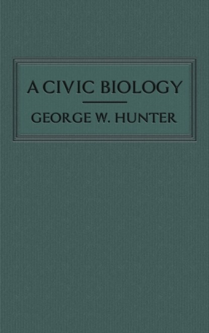 A Civic Biology, George W Hunter - Gebonden - 9781645940449