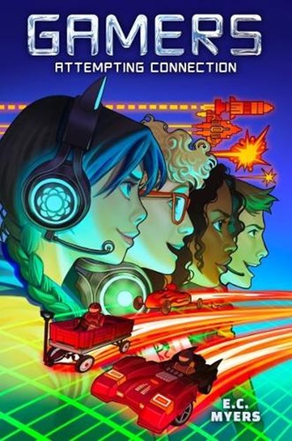 Gamers 1: Attempting Connection, E. C. Myers - Paperback - 9781645952817