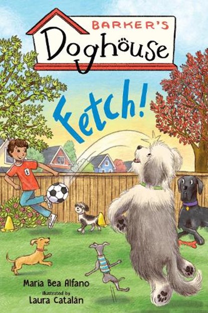 Barker's Doghouse 1: Fetch!, Maria Bea Alfano - Paperback - 9781645952862