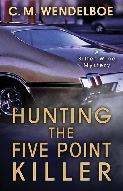 Hunting the Five Point Killer, C. M. Wendelboe - Paperback - 9781645990222