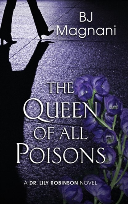 The Queen of All Poisons, Bj Magnani - Gebonden - 9781645991571
