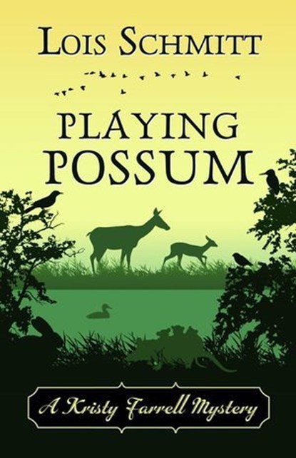Playing Possum, Lois Schmitt - Ebook - 9781645993063