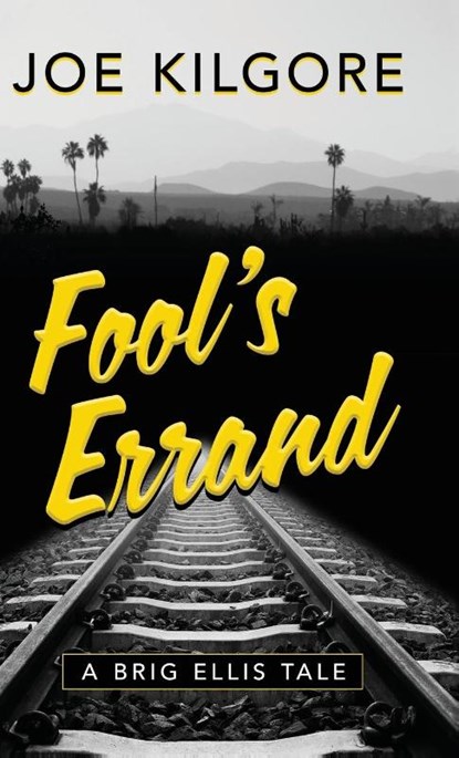 Fool's Errand, Joe Kilgore - Gebonden - 9781645993353