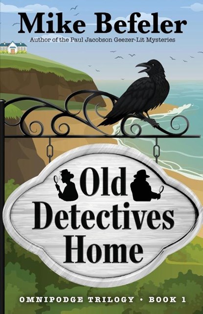 Old Detectives Home, Mike Befeler - Paperback - 9781645993438