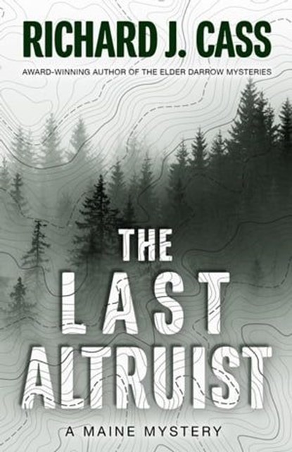 The Last Altruist, Richard J. Cass - Ebook - 9781645994039