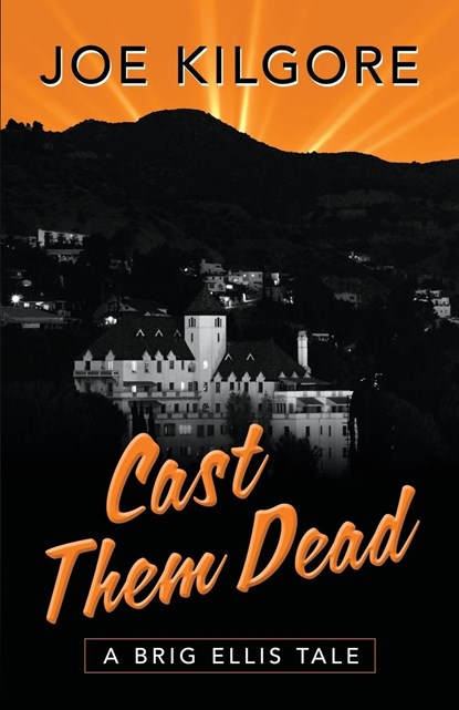 Cast Them Dead, Joe Kilgore - Paperback - 9781645994220