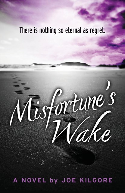 Misfortune's Wake, Joe Kilgore - Paperback - 9781645994510