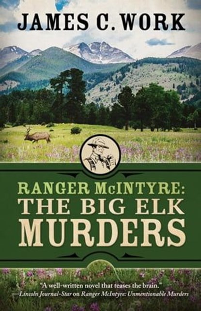 Ranger McIntyre: The Big Elk Murders, James C. Work - Ebook - 9781645994718