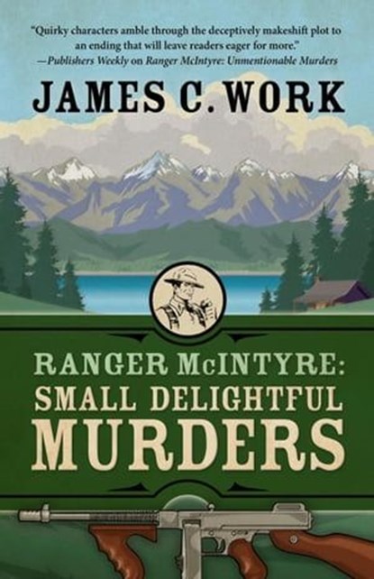 Ranger McIntyre: Small Delightful Murders, James C. Work - Ebook - 9781645994848
