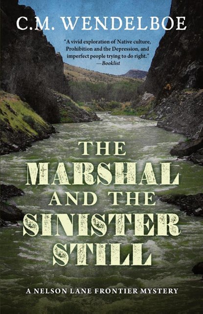 The Marshal and the Sinister Still, C. M. Wendelboe - Paperback - 9781645995333