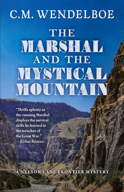 The Marshal and the Mystical Mountain, C. M. Wendelboe - Paperback - 9781645995586