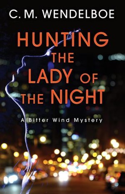 Hunting the Lady of the Night, C. M. Wendelboe - Ebook - 9781645995777