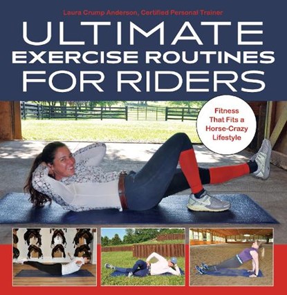 Ultimate Exercise Routines for Riders, Laura Crump Anderson - Gebonden - 9781646010769